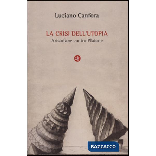 Crisi dell'utopia. Aristofane contro Platone (La)
