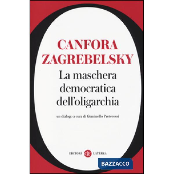 Maschera democratica dell'oligarchia (La)