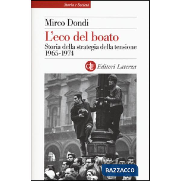 Eco del boato. Storia della strategia della tensione 1965-1974 (L')