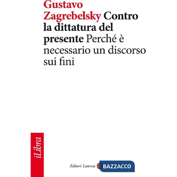 Contro la dittatura del presente. Perché è necessario un discorso sui fini