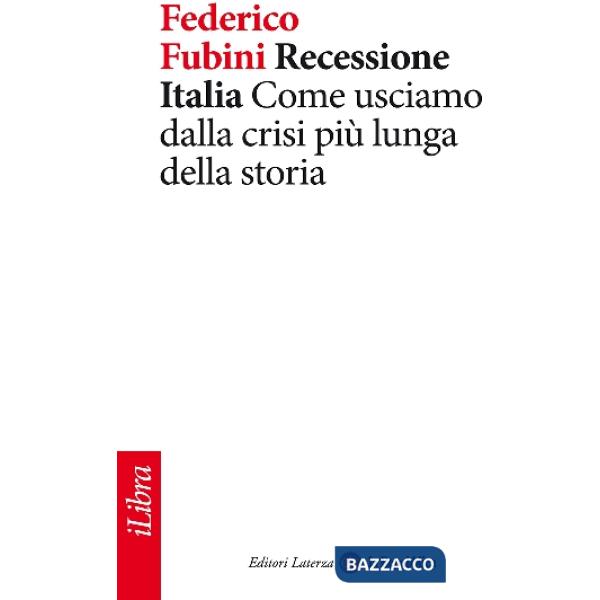 Recessione Italia. Come usciamo dalla crisi più lunga della storia