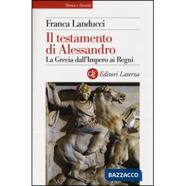 Testamento di Alessandro. La Grecia dall'impero ai regni (Il)