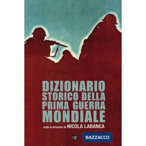 Dizionario storico della Prima guerra mondiale