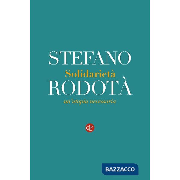 Solidarietà. Un'utopia necessaria