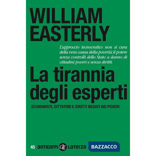 Tirannia degli esperti. Economisti, dittatori e diritti negati dei poveri (La)