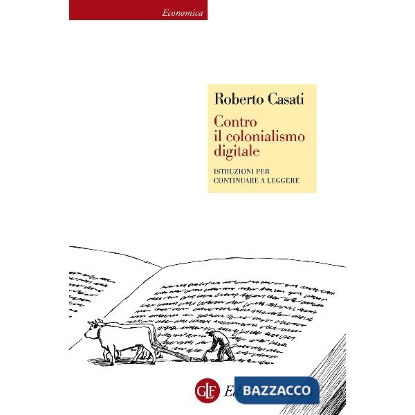 Contro il colonialismo digitale. Istruzioni per continuare a leggere
