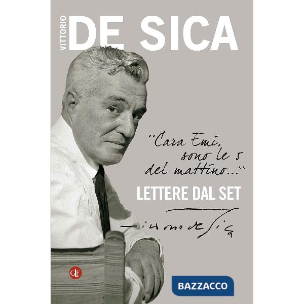 «Cara Emi, sono le 5 del mattino...» Lettere dal set