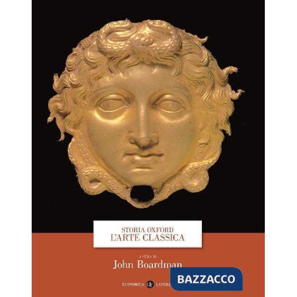 Storia Oxford dell'arte classica. Ediz. illustrata