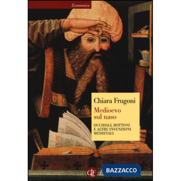 Medioevo sul naso. Occhiali, bottoni e altre invenzioni medievali