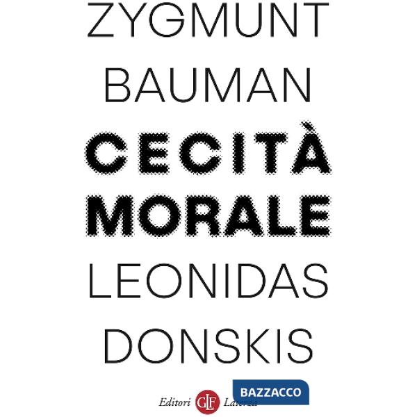 Cecità morale. La perdita di sensibilità nella modernità liquida