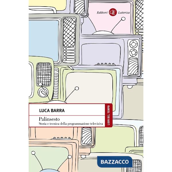 Palinsesto. Storia e tecnica della programmazione televisiva