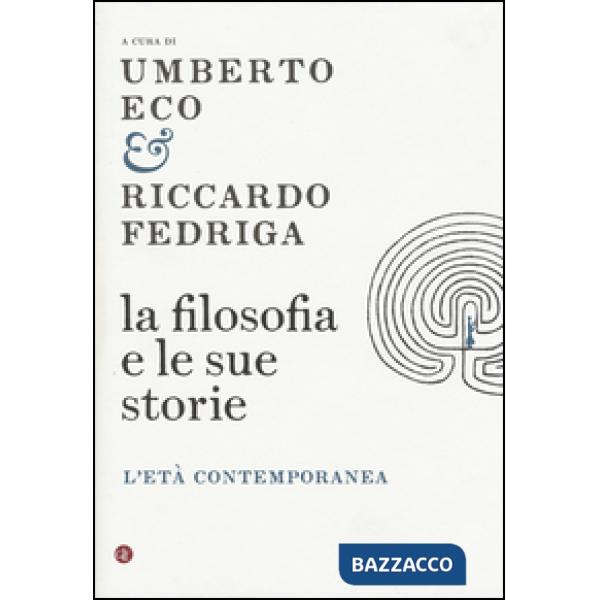 Filosofia e le sue storie. L'età contemporanea (La)