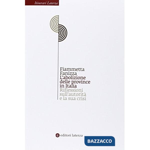 Abolizione delle province in Italia. Riflessioni sull'autorità e la sua crisi (L')