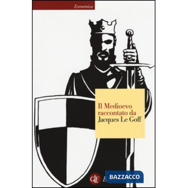 Medioevo raccontato da Jacques Le Goff (Il)