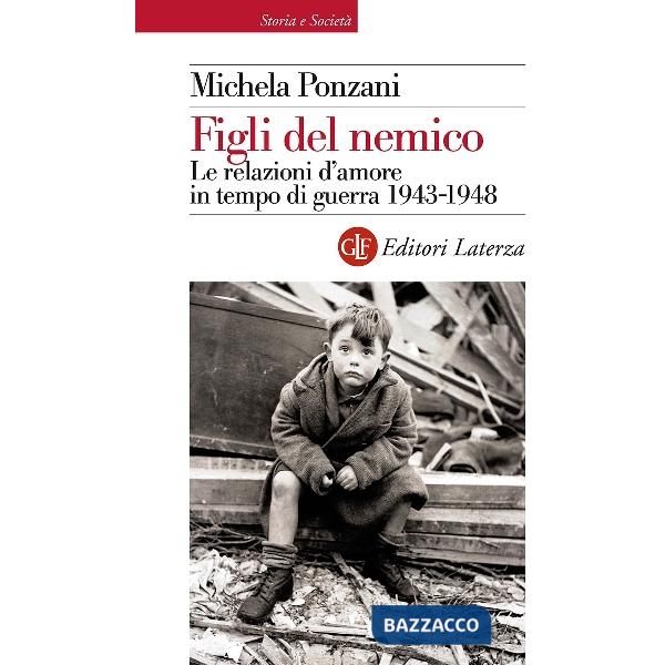 Figli del nemico. Le relazioni d'amore in tempo di guerra 1943-1948