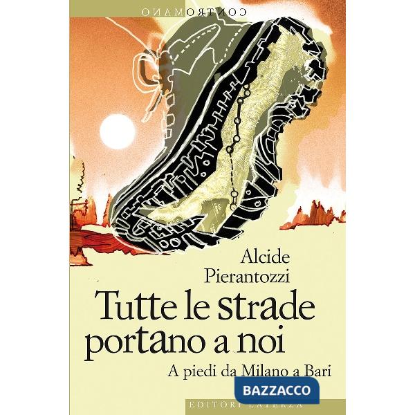 Tutte le strade portano a noi. A piedi da Milano a Bari
