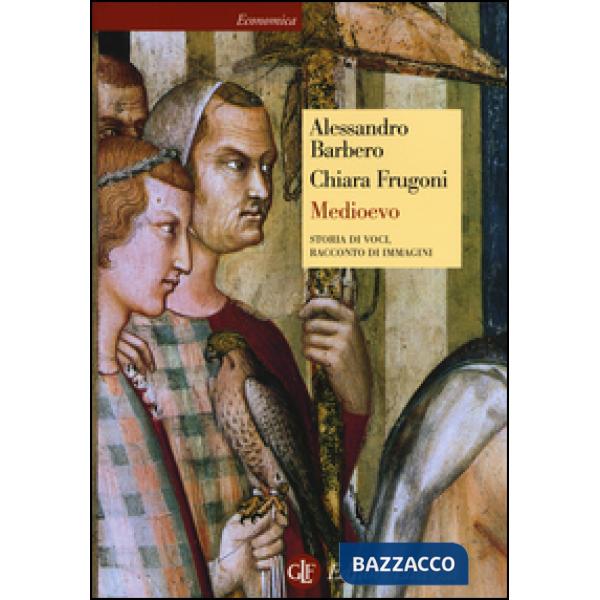 Medioevo. Storia di voci, racconto di immagini