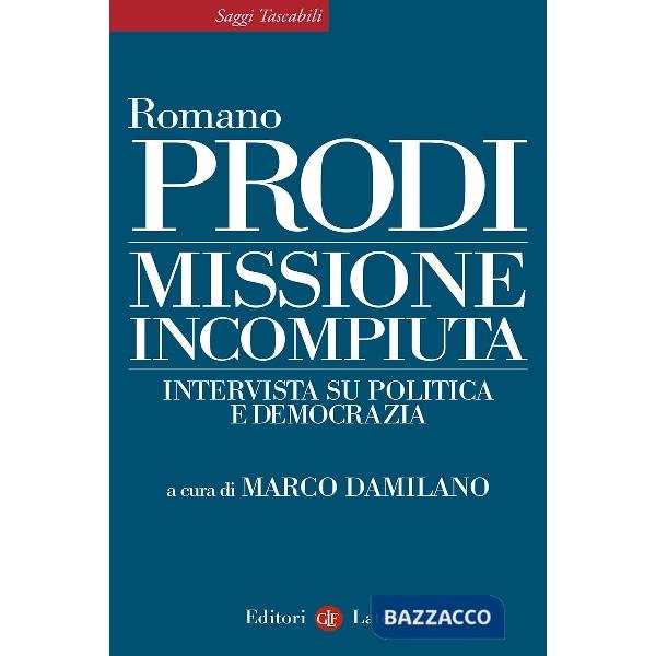 Missione incompiuta. Intervista su politica e democrazia