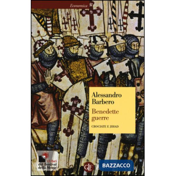 Benedette guerre. Crociate e jihad