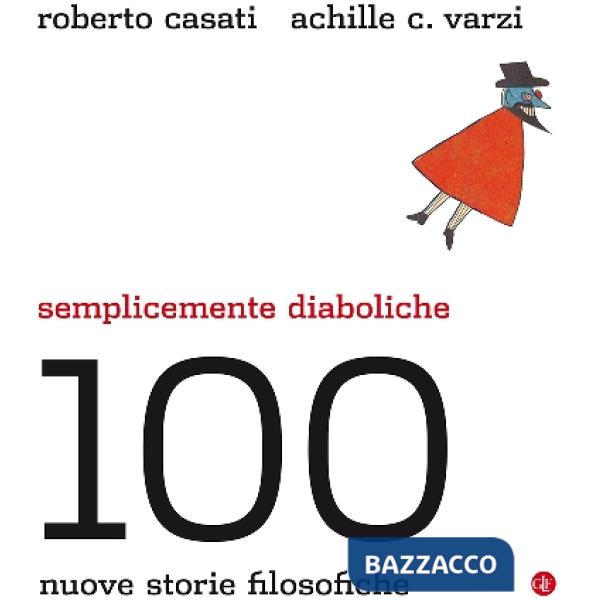 Semplicemente diaboliche. 100 nuove storie filosofiche