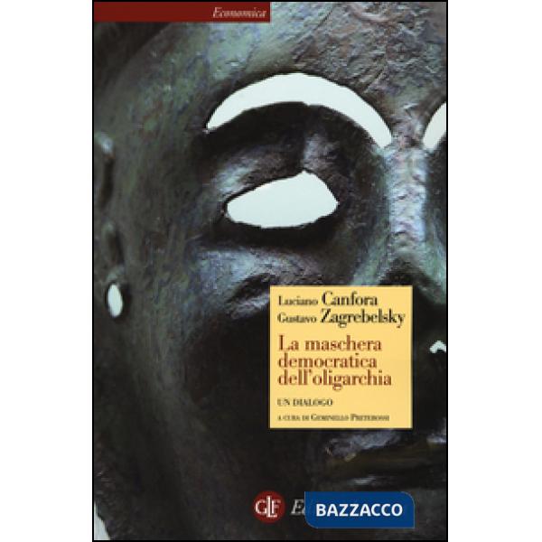 Maschera democratica dell'oligarchia (La)