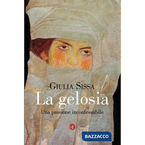 Gelosia. Una passione inconfessabile (La)