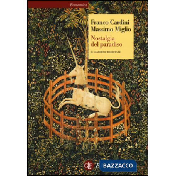 Nostalgia del paradiso. Il giardino medievale