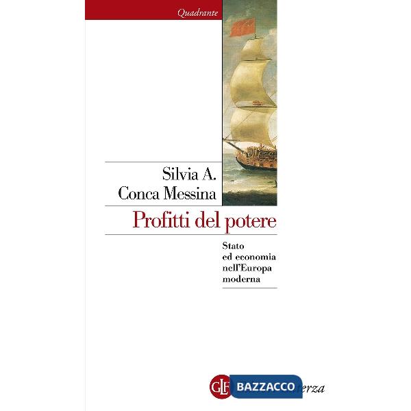 Profitti del potere. Stato ed economia nell'Europa moderna