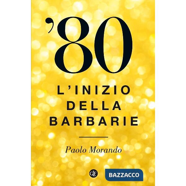 '80. L'inizio della barbarie
