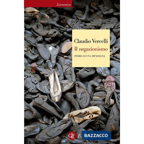 Negazionismo. Storia di una menzogna (Il)