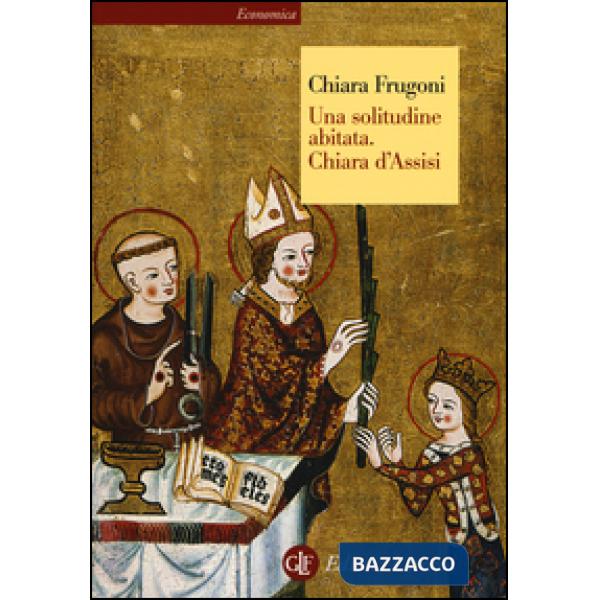 Solitudine abitata. Chiara d'Assisi (Una)