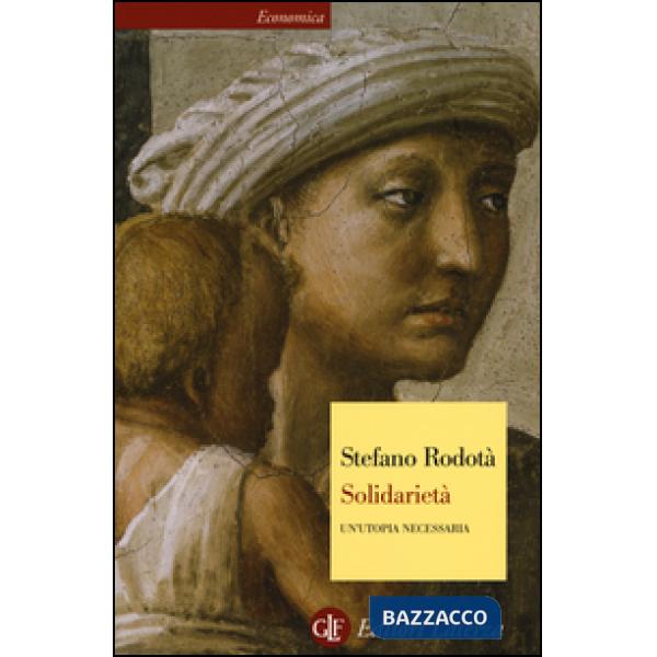 Solidarietà. Un'utopia necessaria