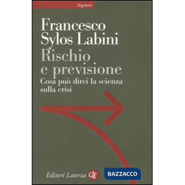 Rischio e previsione. Cosa può dirci la scienza sulla crisi