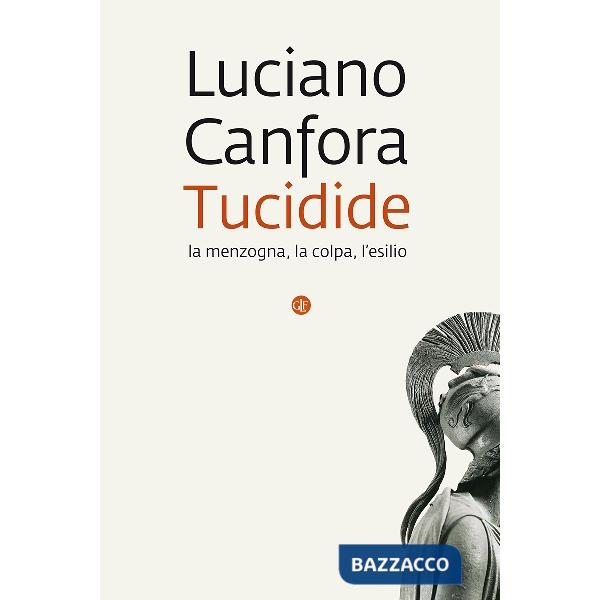Tucidide. La menzogna, la colpa, l'esilio
