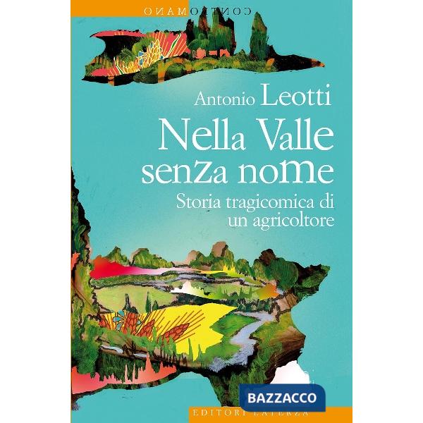 Nella valle senza nome. Storia tragicomica di un agricoltore
