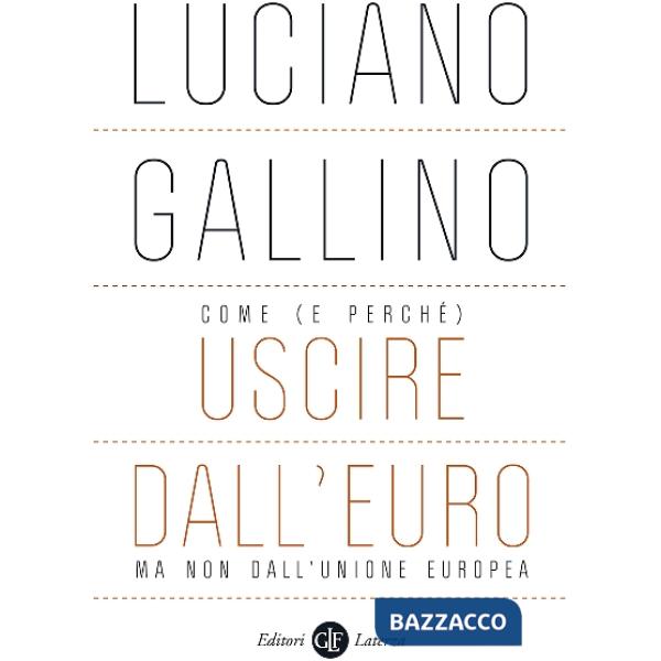 Come (e perché) uscire dall'euro, ma non dall'Unione Europea