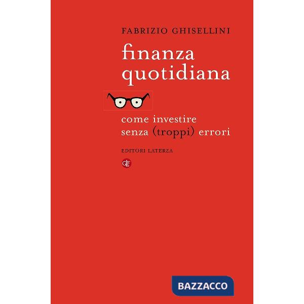 Finanza quotidiana. Come investire senza (troppi) errori