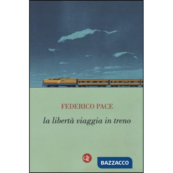 Libertà viaggia in treno (La)