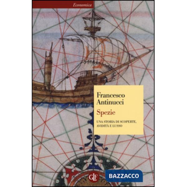 Spezie. Una storia di scoperte, avidità e lusso