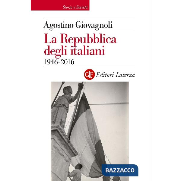 Repubblica degli italiani. 1946-2016 (La)
