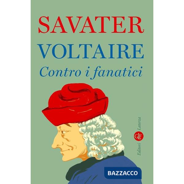 Voltaire. Contro i fanatici
