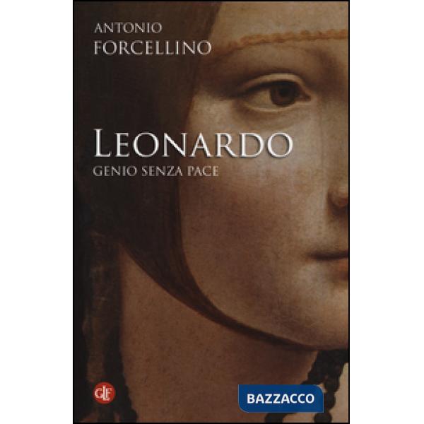 Leonardo. Genio senza pace. Ediz. illustrata