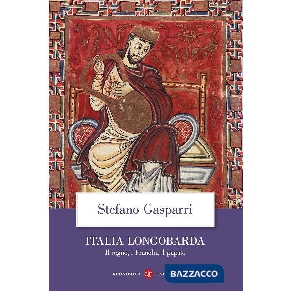 Italia longobarda. Il regno, i Franchi, il papato