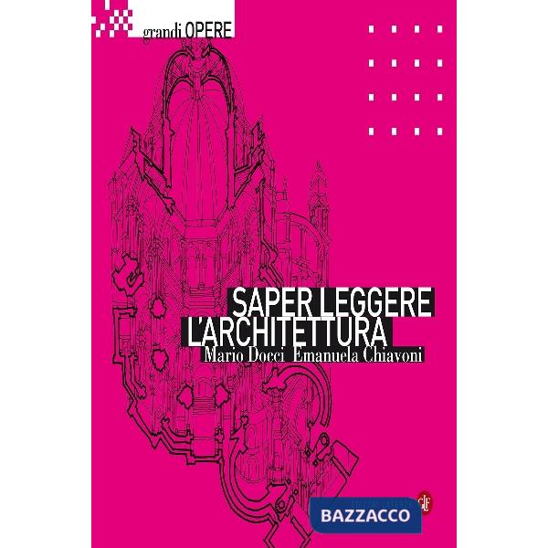 Saper leggere l'architettura. Ediz. illustrata