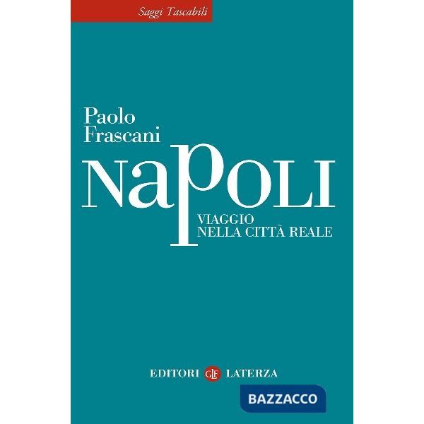 Napoli. Viaggio nella città reale