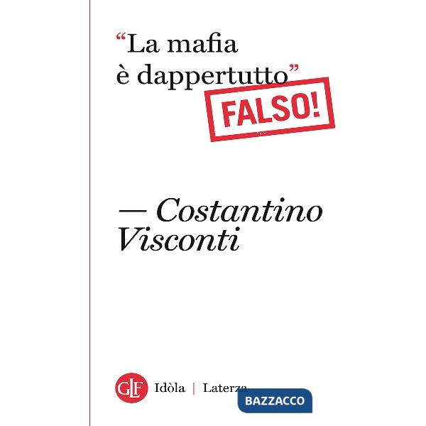 Mafia è dappertutto». Falso! («La)