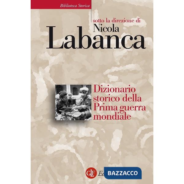 Dizionario storico della Prima guerra mondiale