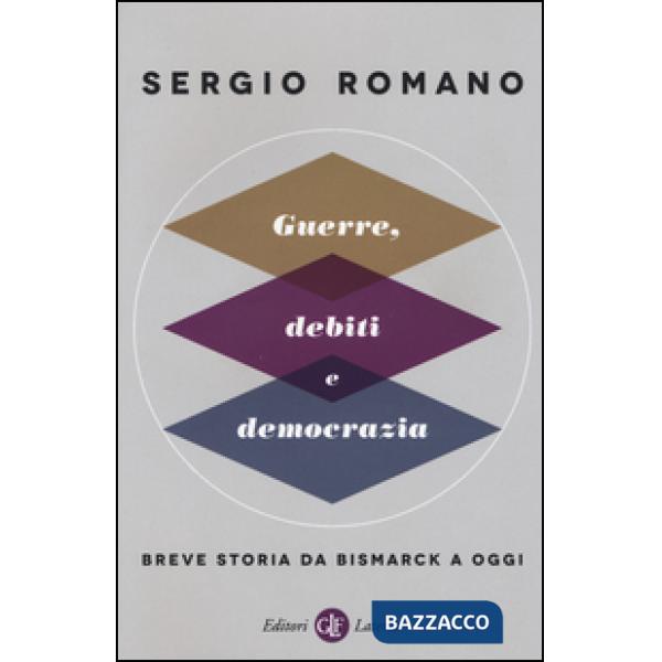Guerre, debiti e democrazia. Breve storia da Bismarck a oggi