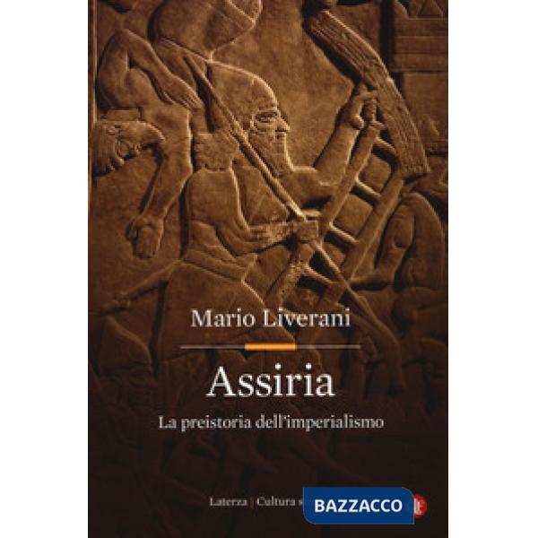 Assiria. La preistoria dell'imperialismo