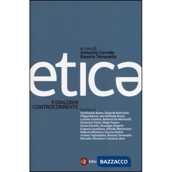 Etica. 9 dialoghi controcorrente